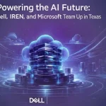 Dell, IREN and Microsoft Team Up in Texas